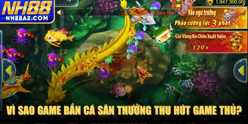 Vì sao tựa game bắn cá săn thưởng thu hút hàng triệu game thủ