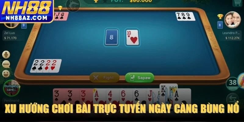 Những xu hướng chơi bài trực tuyến ngày càng bùng nổ mạnh mẽ