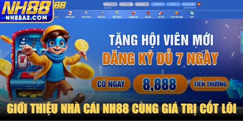 Giới thiệu nhà cái NH88 cùng những giá trị cốt lõi