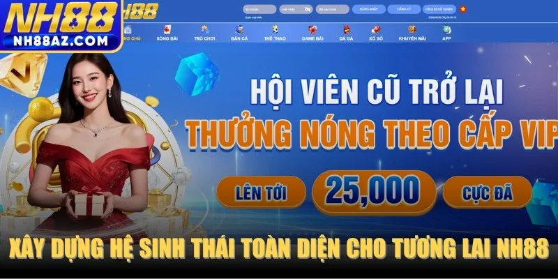 Xây dựng hệ sinh thái toàn diện cho tương lai NH88