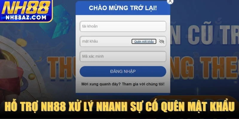 Hỗ trợ NH88 xử lý nhanh sự cố quên mật khẩu đăng nhập