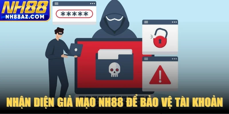 Nhận diện giả mạo NH88 để bảo vệ tài khoản cá nhân