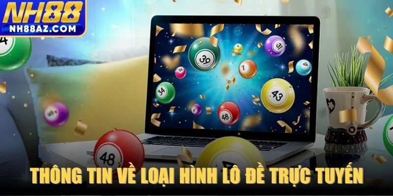 Thông tin về loại hình lô đề trực tuyến