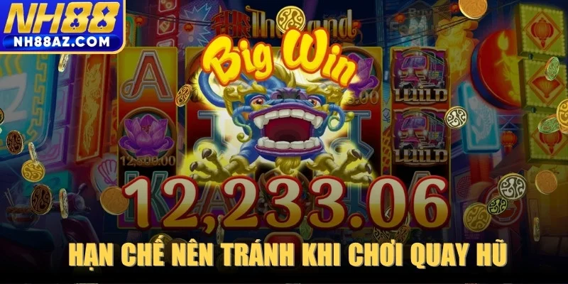 Những hạn chế nên tránh khi chơi quay hũ trực tuyến