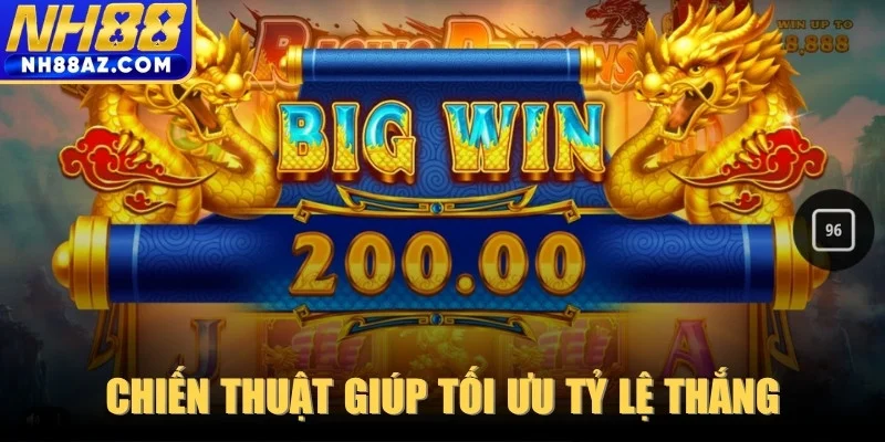 Một số chiến thuật thực chiến giúp tối ưu tỷ lệ chiến thắng
