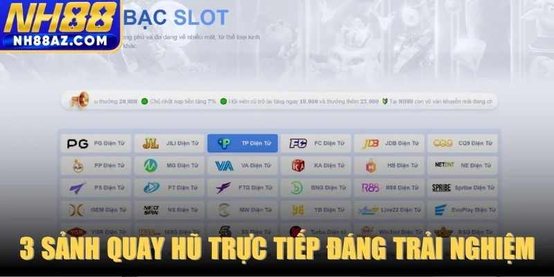 3 sảnh quay hũ trực tiếp đáng trải nghiệm nhất 